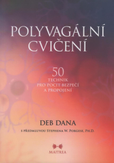 Dana Deb: Polyvagální cvičení - 50 technik pro pocit bezpečí