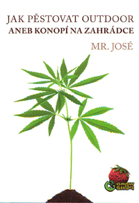 Mr. José: Jak pěstovat "outdoor" aneb konopí na zahrádce