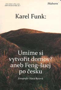 Funk Karel: Umíme si vytvořit domov? aneb Feng-šuej po česku