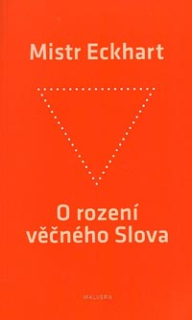 Eckhart mistr: O rození věčného Slova