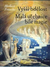 Fritsche Herbert: Vyšší bdělost - Malá učebnice bílé magie