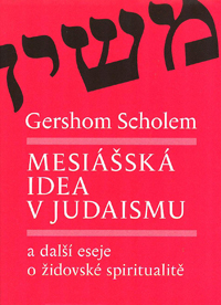 Scholem Gershom: Mesiášská idea v judaismu