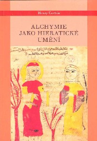 Corbin Henry: Alchymie jako hieratické umění