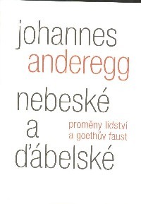 Anderegg Johannes: Nebeské a ďábelské