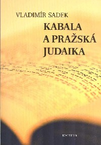 Sadek Vladimír: Kabala a pražská judaika