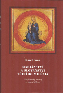 Funk Karel: Mariánství a slovanství třetího milénia