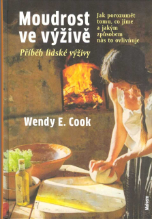 Cook Wendy E.: Moudrost ve výživě - Příběh lidské výživy