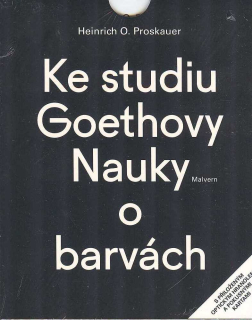 Proskauer Heinrich O: Ke studiu Goethovy Nauky o barvách (+ hranol)