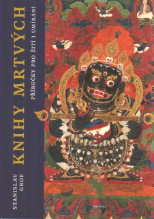 Grof Stanislav: Knihy mrtvých - příručky pro žití i umírání