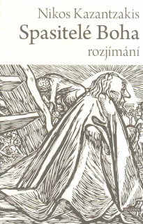Kazantzakis Nikos: Spasitelé Boha - rozjímání