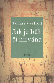 Vystrčil Tomáš: Jak je bůh či nirvána