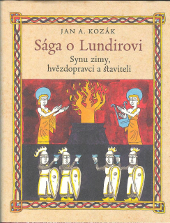 Kozák Jan A.: Sága o Lundirovi - Synu zimy, hvězdopravci a stav.