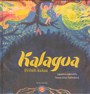 Tydlitátová Teraza A.: Kalagua - Příběh kakaa
