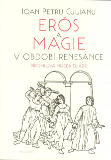 Culianu Ioan Petru: Erós a magie v období renesance