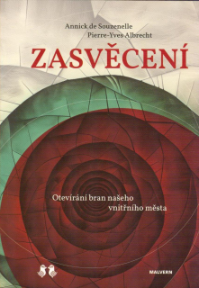 Souzenelle Annick de: Zasvěcení - Otevírání bran našeho vnitřního města