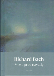 Bach Richard: Most přes navždy (pův. překl. Stanislavy Vitoňové)