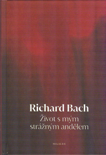Bach Richard: Život s mým strážným andělem