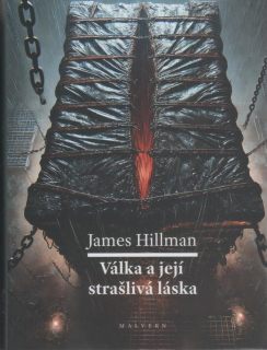Hillman James: Válka a její strašlivá láska