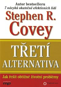 Covey Stephen R.: Třetí alternativa