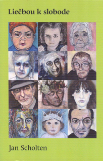 Scholten Jan: Liečbou k slobode (slovensky)