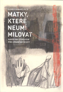 Forward Susan: Matky, které neumí milovat