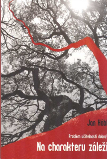 Hábl Jan: Na charakteru záleží - Je možné naučit dobru?