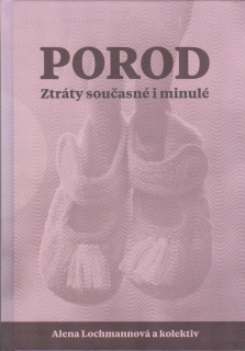 Lochamannová Alena: Porod - Ztráty současné i minulé