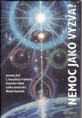 Astl Jaromír: Nemoc jako výzva?