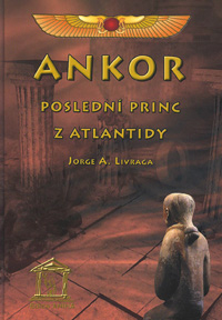 Livraga Jorge A.: Ankor - poslední princ z Atlantidy