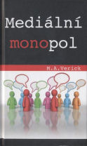 Verick M. A.: Mediální monopol
