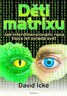 Icke David: Děti matrixu - Utajená vláda Anunnaků
