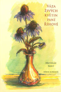 Nový Břetislav: Váza živých květin paní Říhové