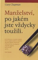 Chapman Gary: Manželství, po jakém jste vždycky toužili