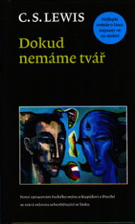 Lewis C. S.: Dokud nemáme tvář