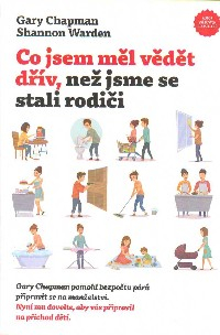 Chapman Gary: Co jsem měl vědět dřív, než jsme se stali rodiči