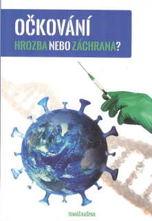 Kašpar Tomáš: Očkování - hrozba nebo záchrana?