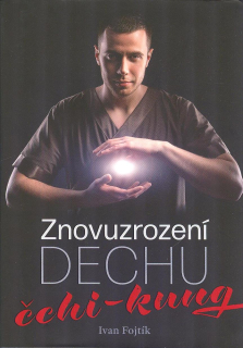 Fojtík Ivan: Znovuzrození dechu - čchi-kung