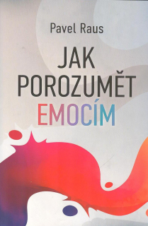 Raus Pavel: Jak porozumět emocím