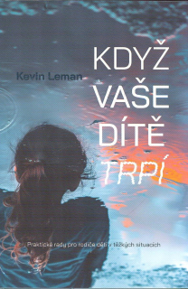 Leman Kevin: Když vaše dítě trpí