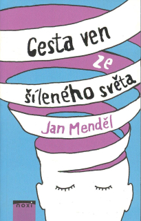 Menděl Jan: Cesta ven ze šíleného světa