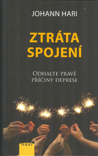 Hari Johann: Ztráta spojení - Odhalte pravé příčiny deprese