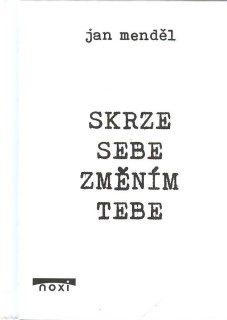 Menděl Jan: Skrze sebe změním tebe