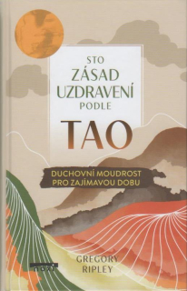 Ripley Gregory: Sto zásad uzdravení podle tao