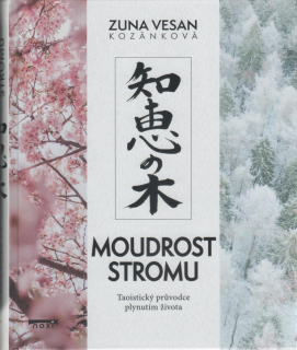 Kozánková Zuna Vesan: Moudrost stromu - Taoistický průvodce plynutím ...