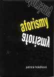 Holečková Patricie: Aforismy