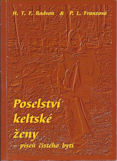 Radvan H. T. F.: Poselství keltské ženy - píseň čistého bytí