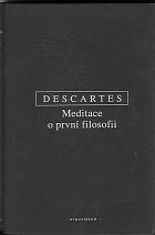 Descartes: Meditace o první filosofii