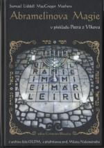 Mathers Samuel L.: Abramelinova Magie v překladu Petra z Vlkova
