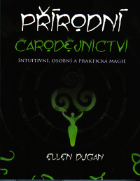 Dugan Ellen: Přírodní čarodějnictví