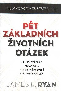 Ryan James E.:: Pět základních životních otázek